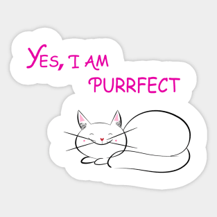 Yes I am purrfect Sticker